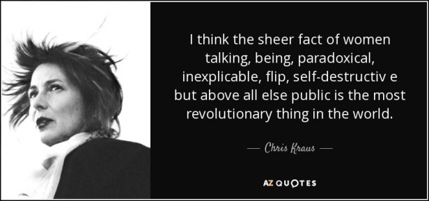 quote-i-think-the-sheer-fact-of-women-talking-being-paradoxical-inexplicable-flip-self-destructiv-chris-kraus-91-36-95.jpg